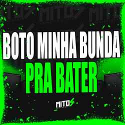 Boto Minha Bunda Pra Bater
