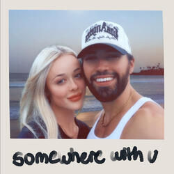 Somewhere With You