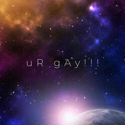 uR gAy!!!
