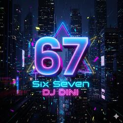 Six Seven 67