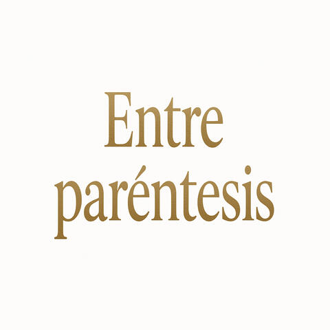Entre paréntesis