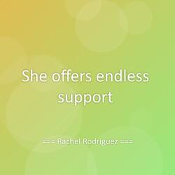 She offers endless support