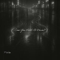 Can You Hold It Down?