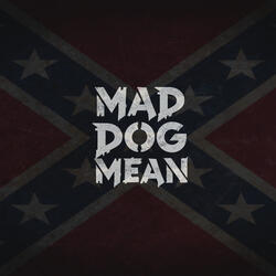 MAD DOG MEAN