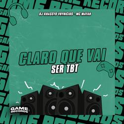 Claro que Vai Ser Tbt