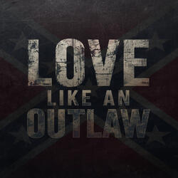 LOVE LIKE AN OUTLAW