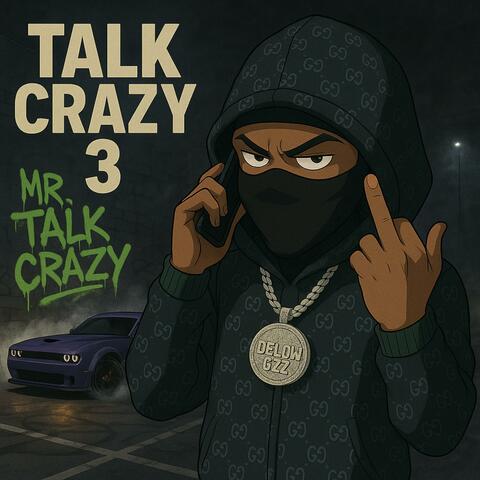 Talk Crazy 3 (Mr. Talk Crazy)