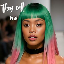 They Call Me