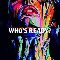 WHO'S READY