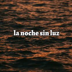 la noche sin luz