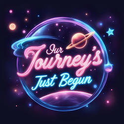 Our Journey's Just Begun