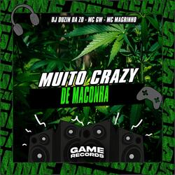 Muito Crazy De Maconha