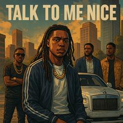 Talk To Me Nice