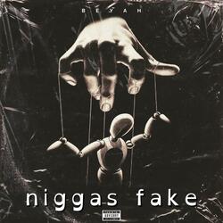 Niggas Fake
