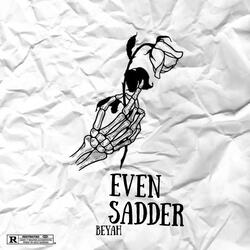 Even Sadder ( Sad Eyes Pt.2)