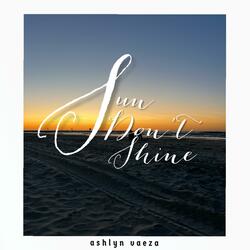 Sun Don’t Shine