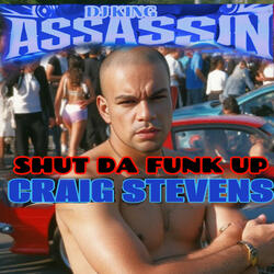 Shut Da Funk Up