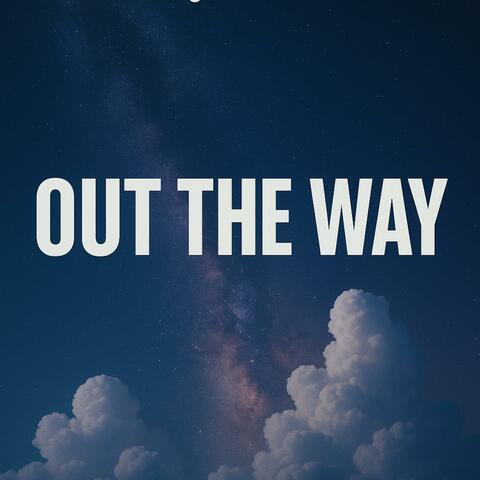 Out The Way
