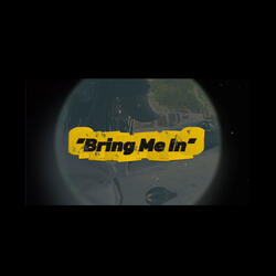 Bring Me In