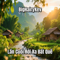 Lần Cuối Rời Xa Đất Quê