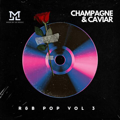 Champagne N Caviar RnB Pop Vol 3