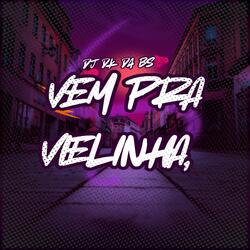 VEM PRA VIELINHA
