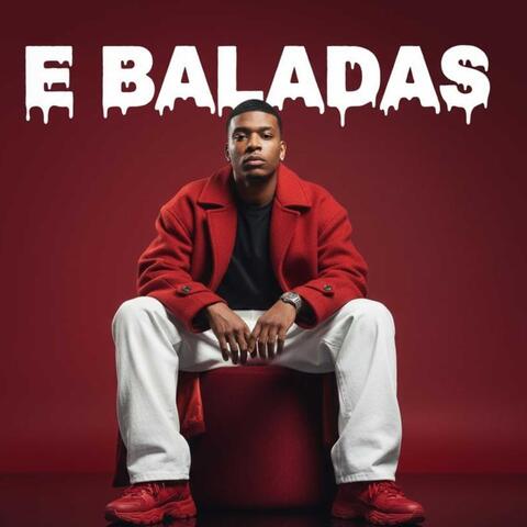 E BALADAS