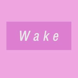 Wake