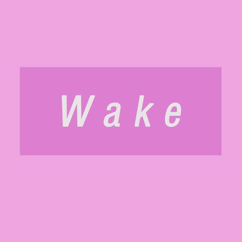 Wake