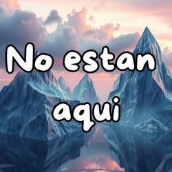 No estan aqui