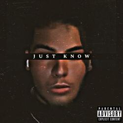 Just know