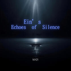 Ein’s Echoes of Silence