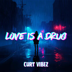 Love Is A Drug