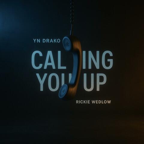 Callin You Up
