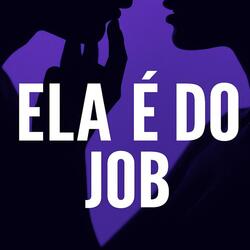 ELA É DO JOB