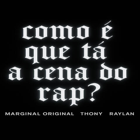 Como é que tá a cena do rap?