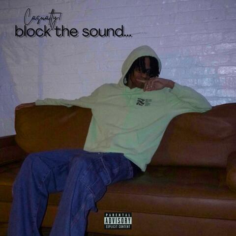 block the sound…