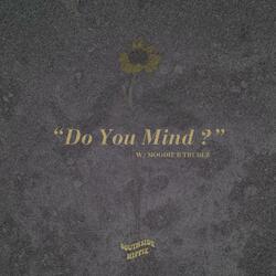 Do You Mind ?