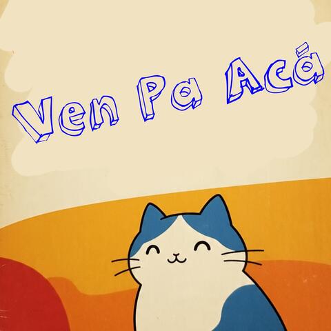 Ven Pa Acá