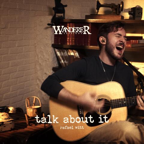 Talk About It (Wanderer Sessions)