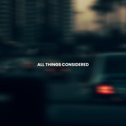 ALL THINGS CONSIDERED