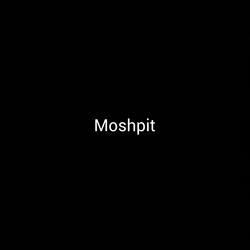 Moshpit