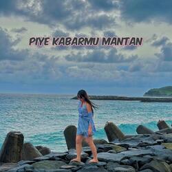 PIYE KABARMU MANTAN
