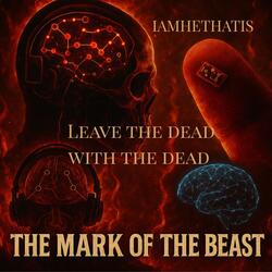 The Mark of the Beast - Leave the Dead with the Dead