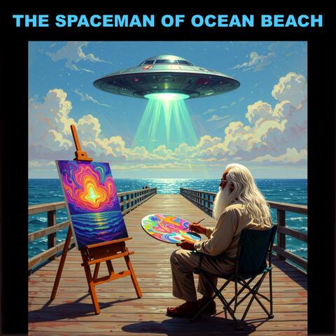 The Spaceman Of Ocean Beach