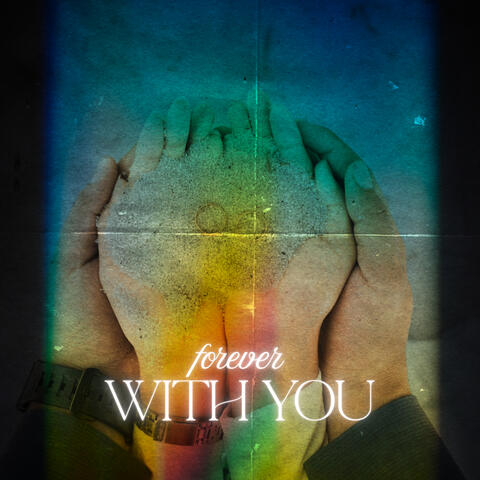 FOREVER WITH YOU