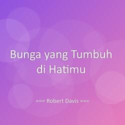 Bunga yang Tumbuh di Hatimu