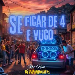 SE FICAR DE 4 E VUCO
