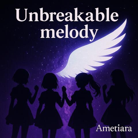 Unbreakable melody