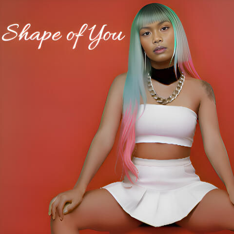 Shape of You